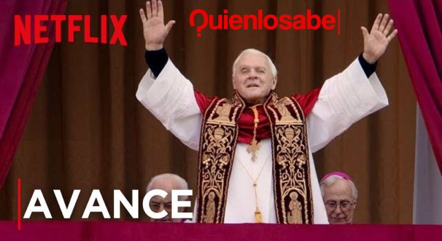 Quiénes son? Los dos papas.La nueva película de Netflix. los dos papas